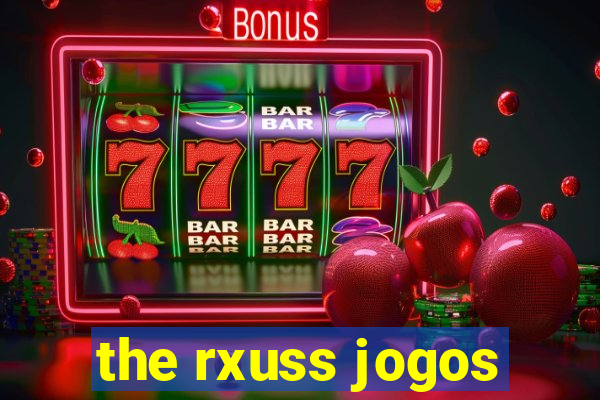 the rxuss jogos